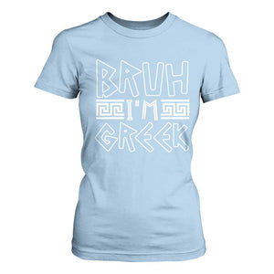 Proud Greece T Shirt For Women Bruh I'm Greek TS09 Light Blue Print Your Wear