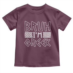 Proud Greece Toddler T Shirt Bruh I'm Greek TS09 Maroon Print Your Wear