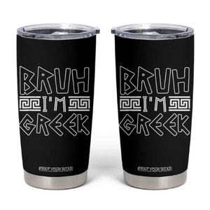 Proud Greece Tumbler Cup Bruh I'm Greek TS09 Black Print Your Wear