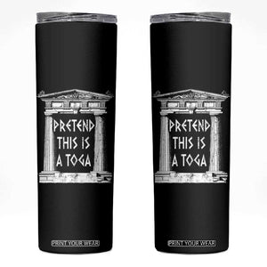 Greek Pride Skinny Tumbler Pretend This Is A Toga Party TS09 Black Print Your Wear