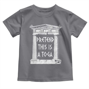 Greek Pride Toddler T Shirt Pretend This Is A Toga Party TS09 Charcoal Print Your Wear