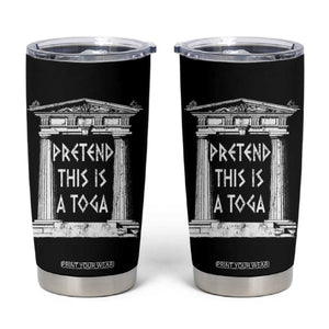 Greek Pride Tumbler Cup Pretend This Is A Toga Party TS09 Black Print Your Wear