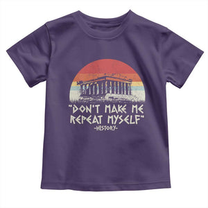 Funny History Don't Make Me Repeat Myself Toddler T Shirt TS09 Purple Print Your Wear