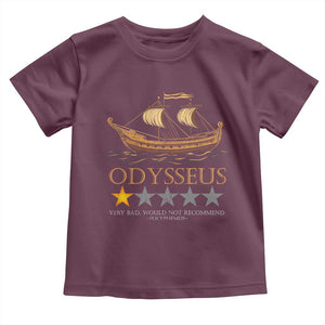 Funny Odysseus Toddler T Shirt Very Bad Not Recommend Ancient Greek Mythology Meme TS09 Maroon Print Your Wear