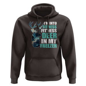 Funny Hunting Hoodie I'm Into Fitness Fit'Ness Deer In My Freezer Deer TS09 Dark Chocolate Print Your Wear