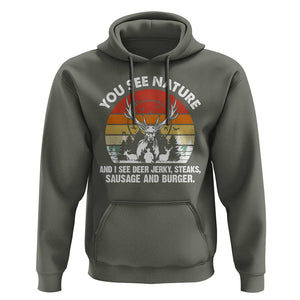 Funny Hunting Hoodie You See Nature I See Deer Jerky TS09 Military Green Print Your Wear