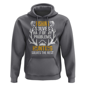 Funny Hunting Hoodie Fishing Solves Half Of Problems Hunting Solves The Rest TS09 Charcoal Print Your Wear