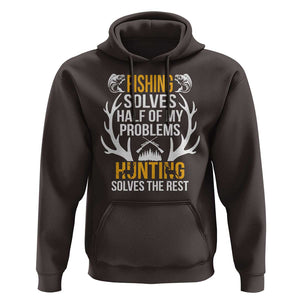Funny Hunting Hoodie Fishing Solves Half Of Problems Hunting Solves The Rest TS09 Dark Chocolate Print Your Wear