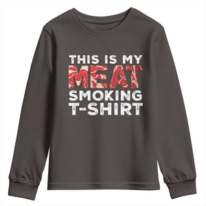 Funny This Is My Meat Smoking Youth Sweatshirt Grilling BBQ Lover TS09 Dark Chocolate Print Your Wear