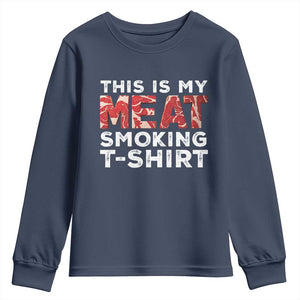 Funny This Is My Meat Smoking Youth Sweatshirt Grilling BBQ Lover TS09 Navy Print Your Wear