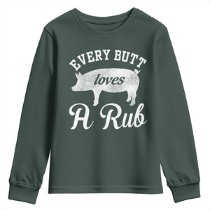 Funny Pitmaster Youth Sweatshirt Every Butt Loves A Rub TS09 Dark Forest Green Print Your Wear