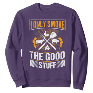 Funny BBQ Grilling Pitmaster Sweatshirt I Only Smoke The Good Stuff TS09 Purple Print Your Wear