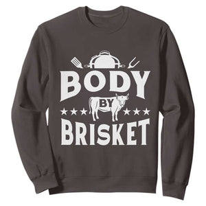 Funny Pitmaster BBQ Sweatshirt Body By Brisket Smoker Grilling TS09 Dark Chocolate Print Your Wear