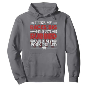 Funny BBQ Grilling Pitmaster Hoodie I Like My Racks Big My Butt Rubbed And My Pork Pulled TS09 Charcoal Print Your Wear