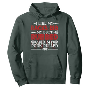 Funny BBQ Grilling Pitmaster Hoodie I Like My Racks Big My Butt Rubbed And My Pork Pulled TS09 Dark Forest Green Print Your Wear