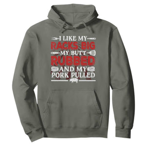 Funny BBQ Grilling Pitmaster Hoodie I Like My Racks Big My Butt Rubbed And My Pork Pulled TS09 Military Green Print Your Wear