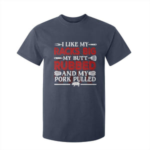 Funny BBQ Grilling Pitmaster T Shirt For Kid I Like My Racks Big My Butt Rubbed And My Pork Pulled TS09 Navy Print Your Wear