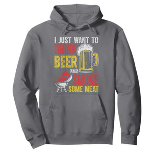 Funny BBQ Beer Lover Hoodie Just Want To Drink Beer And Smoke Some Meat TS09 Charcoal Print Your Wear