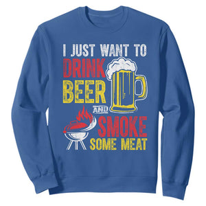 Funny BBQ Beer Lover Sweatshirt Just Want To Drink Beer And Smoke Some Meat TS09 Royal Blue Print Your Wear