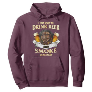 Funny BBQ Beer Lover Hoodie Just Want To Drink Beer And Smoke Some Meat Beefsteak TS09 Maroon Print Your Wear