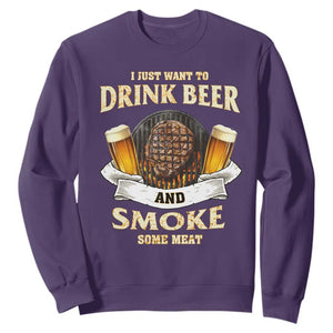 Funny BBQ Beer Lover Sweatshirt Just Want To Drink Beer And Smoke Some Meat Beefsteak TS09 Purple Print Your Wear