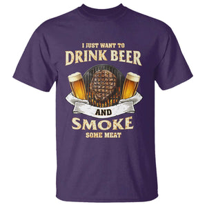 Funny BBQ Beer Lover T Shirt Just Want To Drink Beer And Smoke Some Meat Beefsteak TS09 Purple Print Your Wear