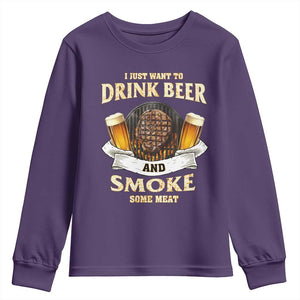 Funny BBQ Beer Lover Youth Sweatshirt Just Want To Drink Beer And Smoke Some Meat Beefsteak TS09 Purple Print Your Wear