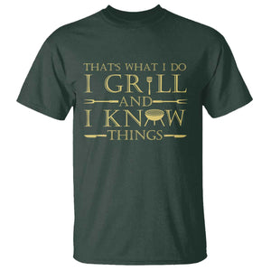 Funny BBQ Grilling Pitmaster T Shirt I Grill And Know Things TS09 Dark Forest Green Print Your Wear