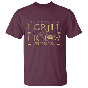 Funny BBQ Grilling Pitmaster T Shirt I Grill And Know Things TS09 Maroon Print Your Wear