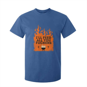 Funny BBQ Grilling T Shirt For Kid I'll Feed All You Fxxkers TS09 Royal Blue Print Your Wear