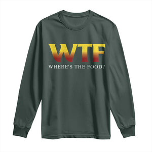 Funny BBQ Lover Long Sleeve Shirt WTF Where's The Food Grilling TS09 Dark Forest Green Print Your Wear