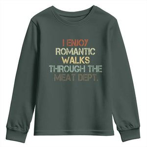Funny BBQ Grilling Youth Sweatshirt I Enjoy Romantic Walks Through The Meat Dept TS09 Dark Forest Green Print Your Wear