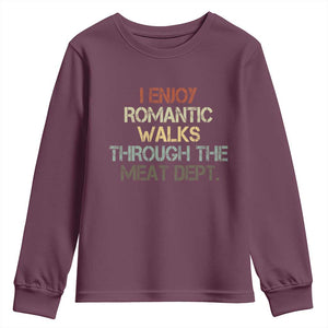 Funny BBQ Grilling Youth Sweatshirt I Enjoy Romantic Walks Through The Meat Dept TS09 Maroon Print Your Wear