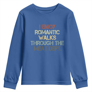 Funny BBQ Grilling Youth Sweatshirt I Enjoy Romantic Walks Through The Meat Dept TS09 Royal Blue Print Your Wear
