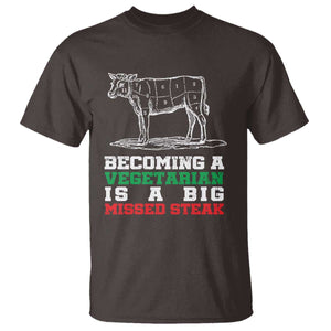Vegetarian Jokes T Shirt Becoming A Vegetarian Is A Big Missed Steak TS09 Dark Chocolate Print Your Wear