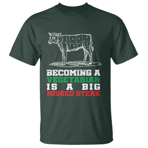 Vegetarian Jokes T Shirt Becoming A Vegetarian Is A Big Missed Steak TS09 Dark Forest Green Print Your Wear