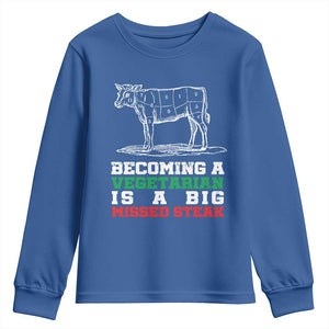 Vegetarian Jokes Youth Sweatshirt Becoming A Vegetarian Is A Big Missed Steak TS09 Royal Blue Print Your Wear