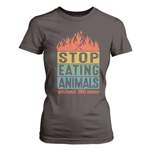 Funny BBQ Lover T Shirt For Women Stop Eating Animals Without BBQ Sauce Anti Vegan Jokes TS09 Dark Chocolate Print Your Wear