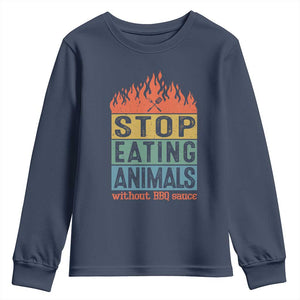 Funny BBQ Lover Youth Sweatshirt Stop Eating Animals Without BBQ Sauce Anti Vegan Jokes TS09 Navy Print Your Wear