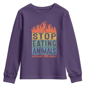 Funny BBQ Lover Youth Sweatshirt Stop Eating Animals Without BBQ Sauce Anti Vegan Jokes TS09 Purple Print Your Wear