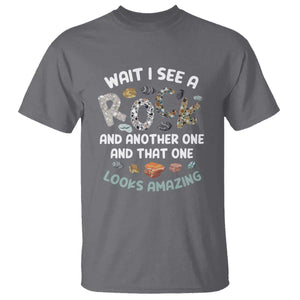 Rock Collector T Shirt Wait I See A Rock Geologist TS09 Charcoal Print Your Wear