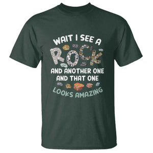 Rock Collector T Shirt Wait I See A Rock Geologist TS09 Dark Forest Green Print Your Wear