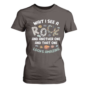 Rock Collector T Shirt For Women Wait I See A Rock Geologist TS09 Dark Chocolate Print Your Wear