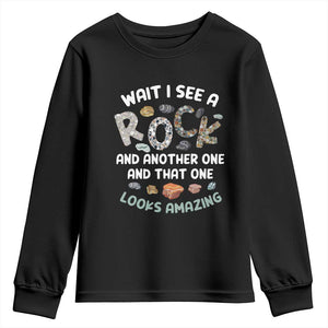 Rock Collector Youth Sweatshirt Wait I See A Rock Geologist TS09 Black Print Your Wear