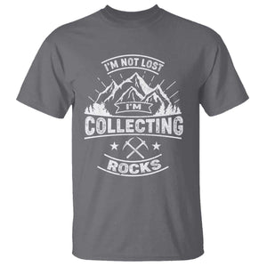 Rock Collector T Shirt I'm Not Lost I'm Collecting Rocks Geologist TS09 Charcoal Print Your Wear