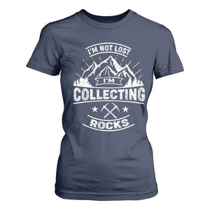 Rock Collector T Shirt For Women I'm Not Lost I'm Collecting Rocks Geologist TS09 Navy Print Your Wear