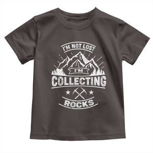 Rock Collector Toddler T Shirt I'm Not Lost I'm Collecting Rocks Geologist TS09 Dark Chocolate Print Your Wear