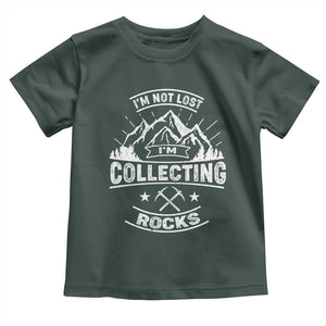 Rock Collector Toddler T Shirt I'm Not Lost I'm Collecting Rocks Geologist TS09 Dark Forest Green Print Your Wear