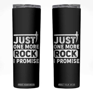 Rock Collector Skinny Tumbler Just One More Rock I Promise TS09 Black Print Your Wear