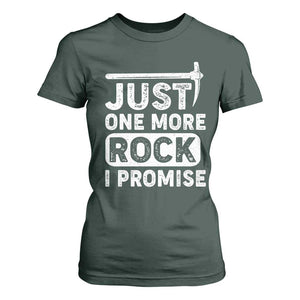 Rock Collector T Shirt For Women Just One More Rock I Promise TS09 Dark Forest Green Print Your Wear
